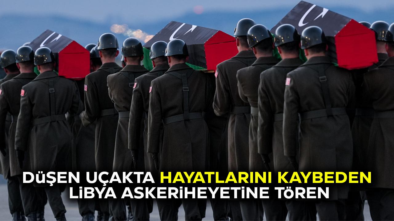 Ankara'da düşen uçakta hayatını kaybeden Libya askerleri heyetine tören