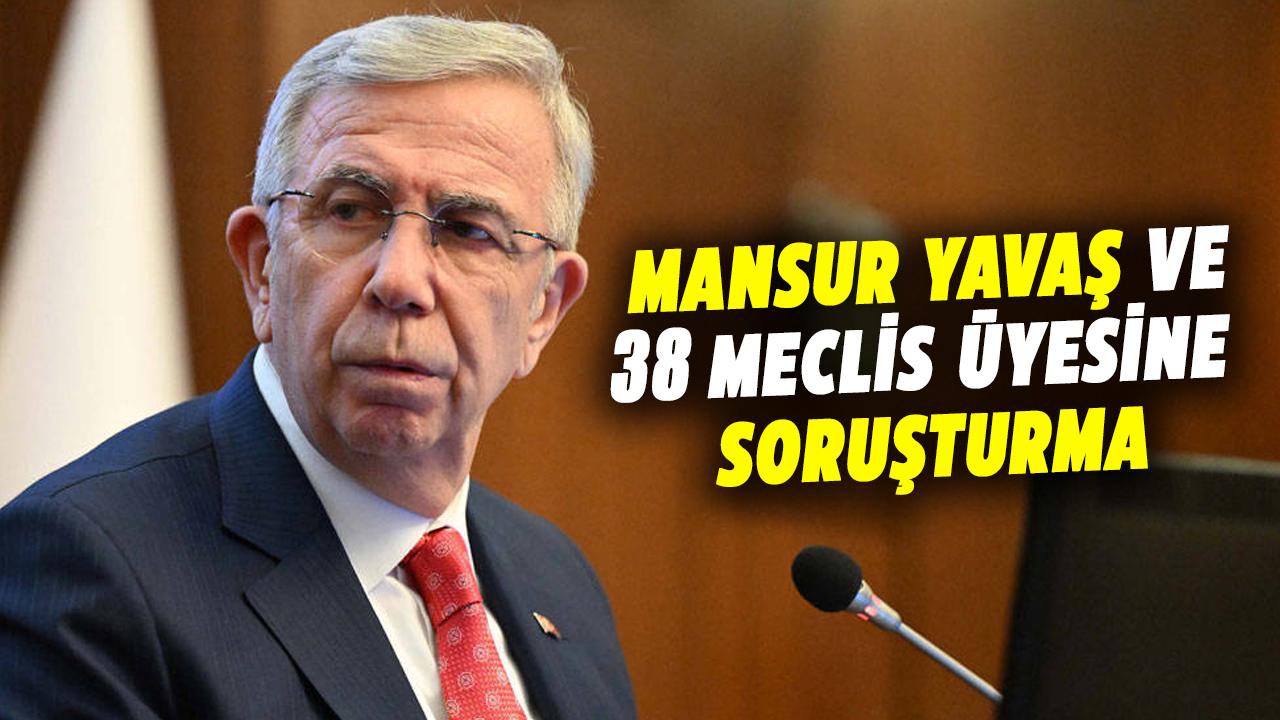 Bakanlıktan izin! Mansur Yavaş ve 38 meclis üyesine soruşturma