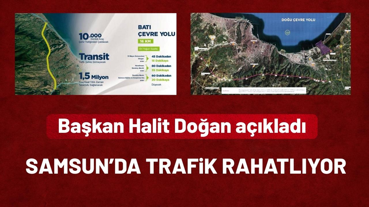 Batı ve Doğu Çevre Yolu ile Samsun'da trafik rahatlayacak