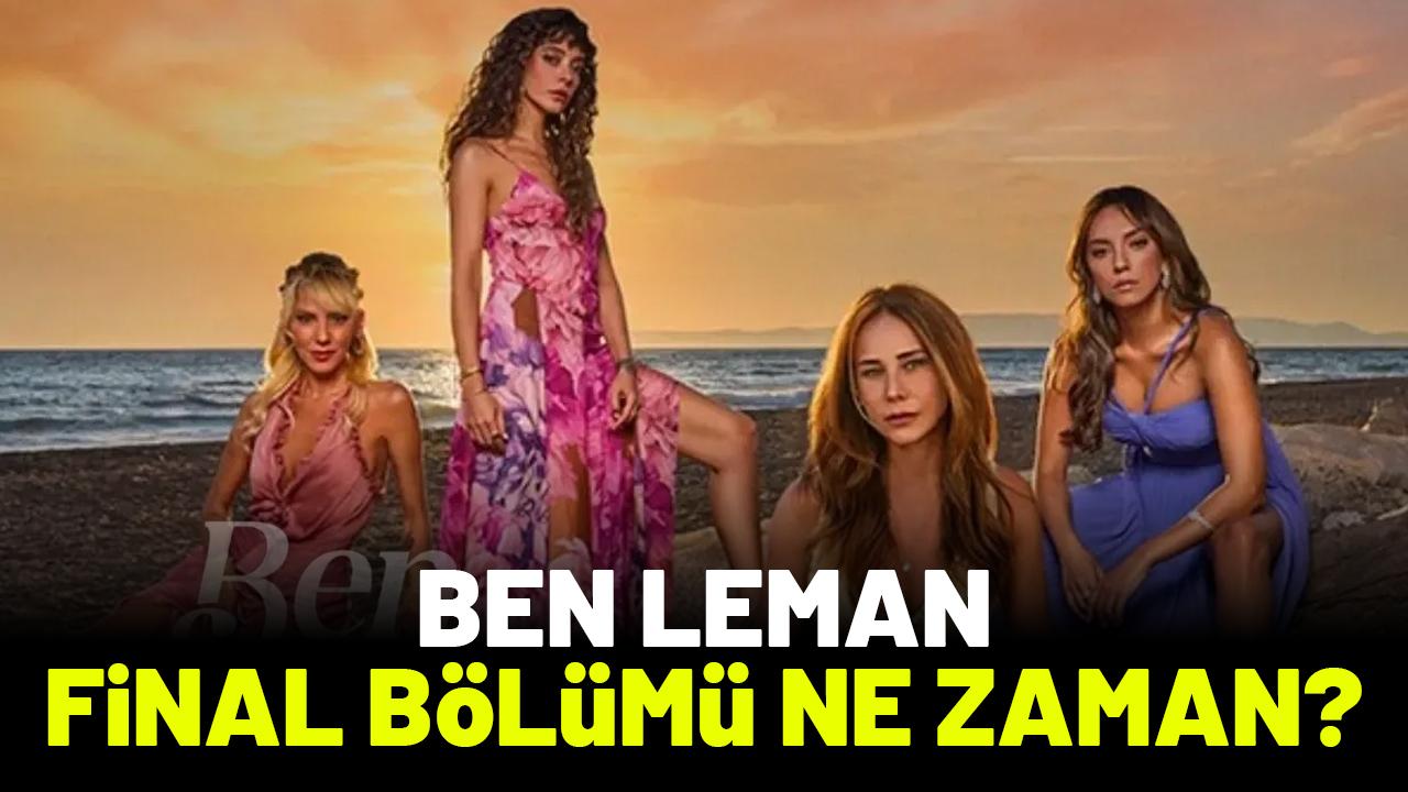 Ben Leman bitiyor mu? Ben Leman final bölümü ne zaman?