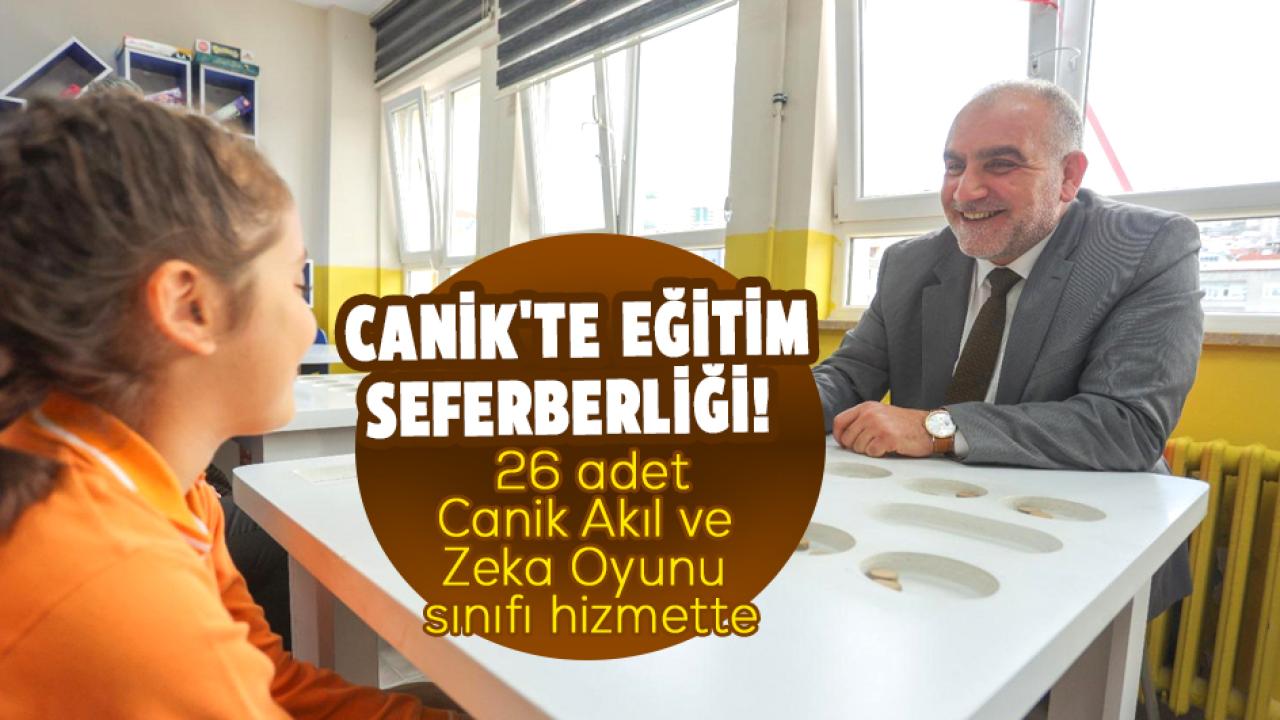 Canik'te eğitim seferberliği! 26 adet Canik Akıl ve Zeka Oyunu sınıfı hizmette