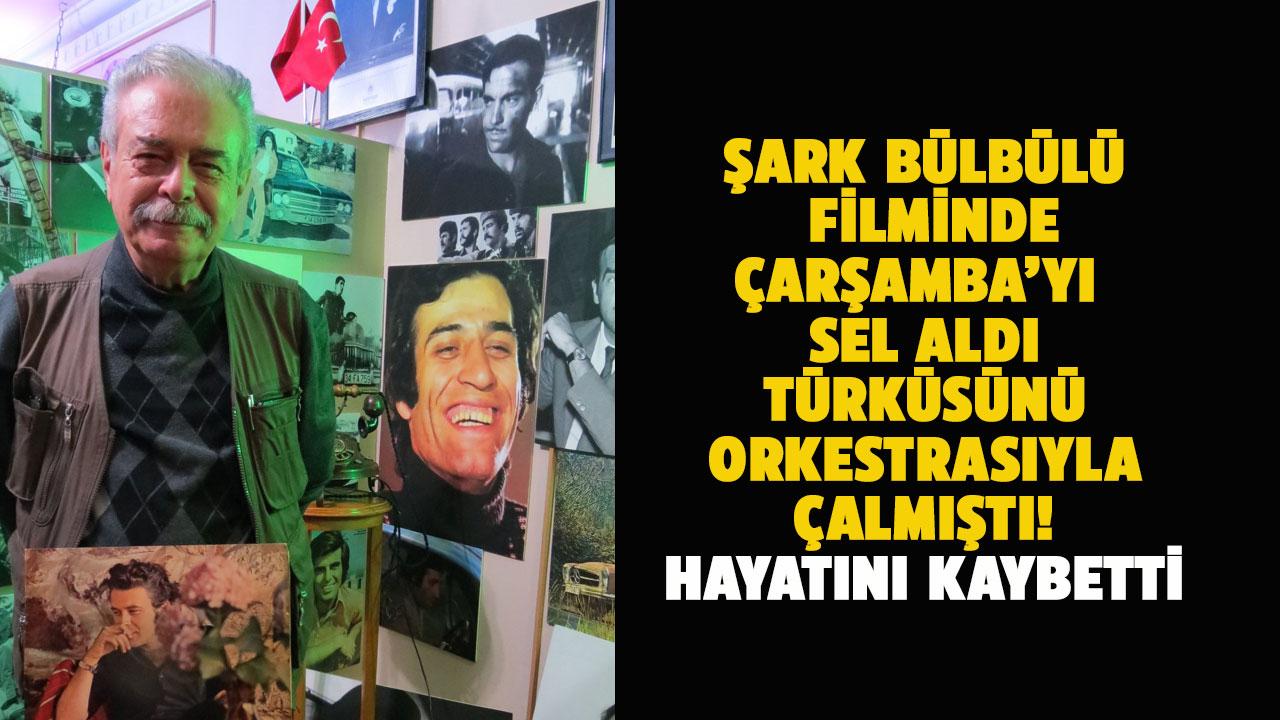 Çarşambayı Sel Aldı türküsünü orkestrasıyla çalmıştı! Yeşilçam’ın ünlü ismi hayatını kaybetti! Zafer Dilek kimdir?