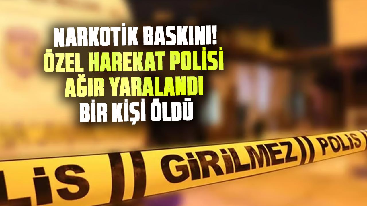 Çekmeköy’de narkotik baskını! Özel harekat polisi ağır yaralandı, bir kişi öldü