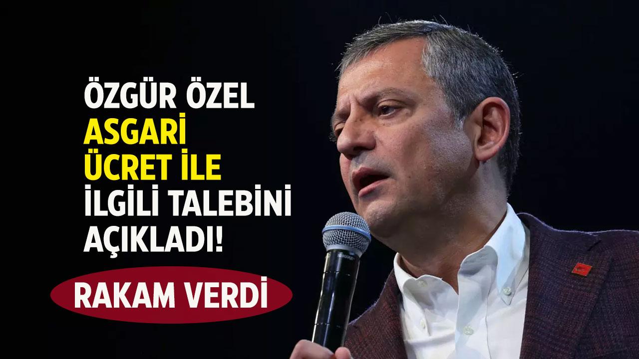 CHP Genel Başkanı Özgür Özel asgari ücret teklifini açıkladı!