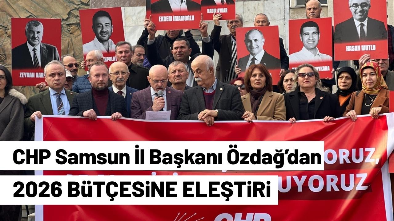 CHP Samsun İl Başkanı Mehmet Özdağ: Hakkı, adaleti ve umudu savunmaktan vazgeçmeyeceğiz