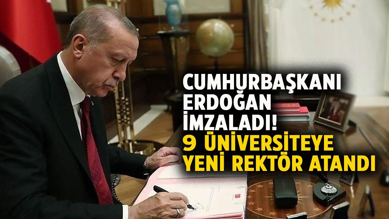 Cumhurbaşkanı Erdoğan imzaladı! 9 üniversiteye yeni rektör atandı