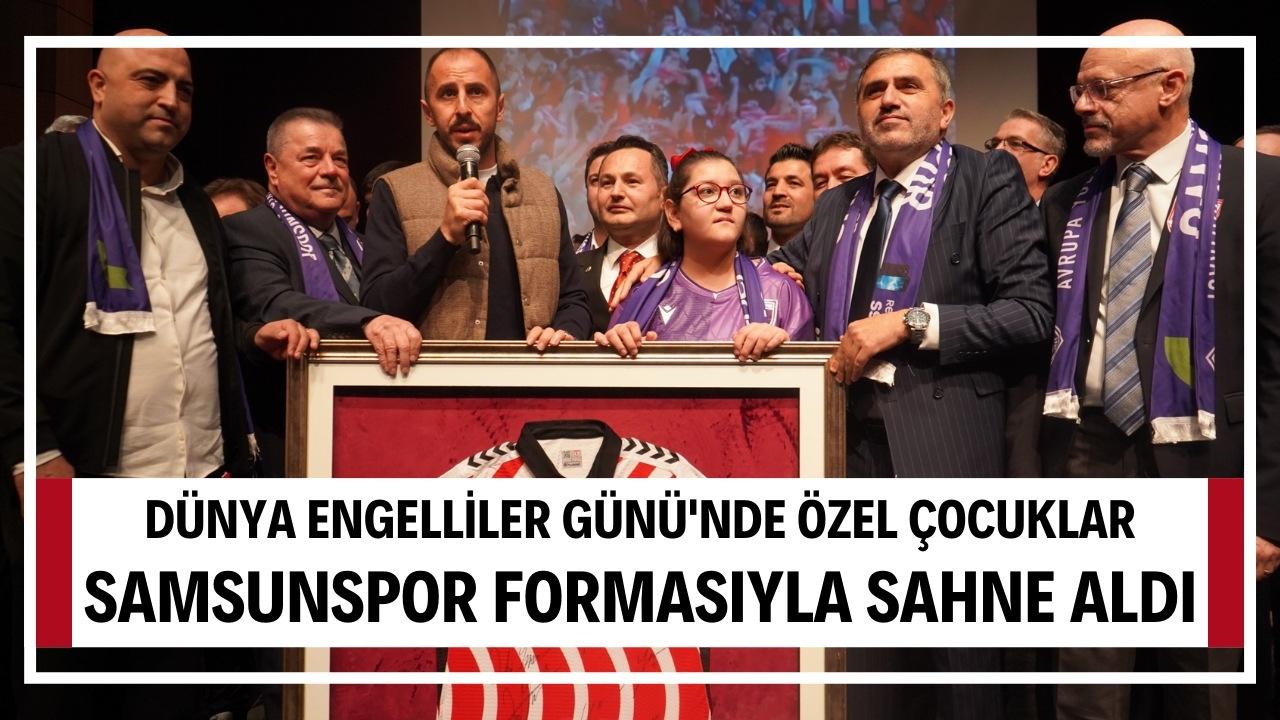 Dünya Engelliler Günü'nde özel çocuklar Samsunspor formasıyla sahne aldı