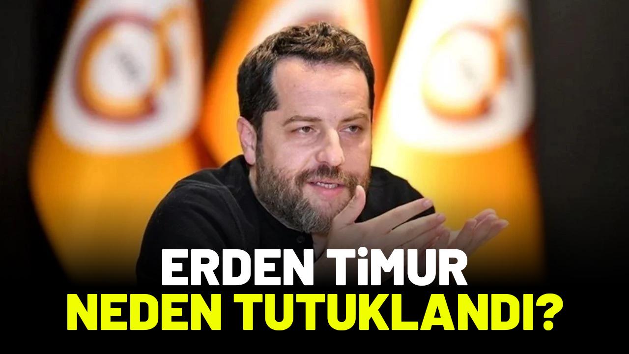 Erden Timur neden tutuklandı?