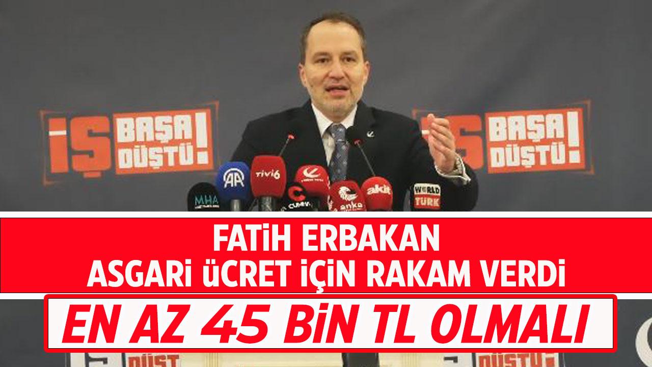 Fatih Erbakan asgari ücret için rakam verdi! En az 45 bin lira olmalı