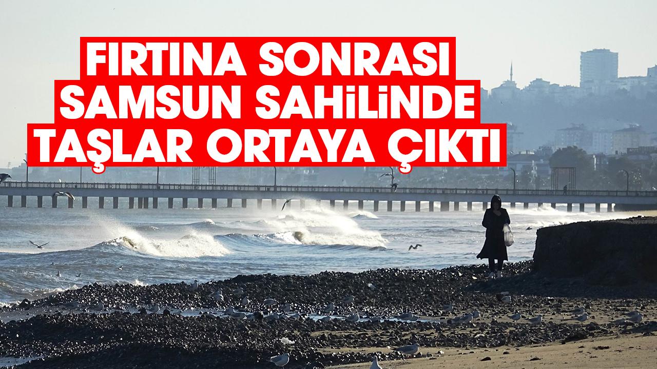 Fırtına sonrası Samsun sahilinde taşlar ortaya çıktı