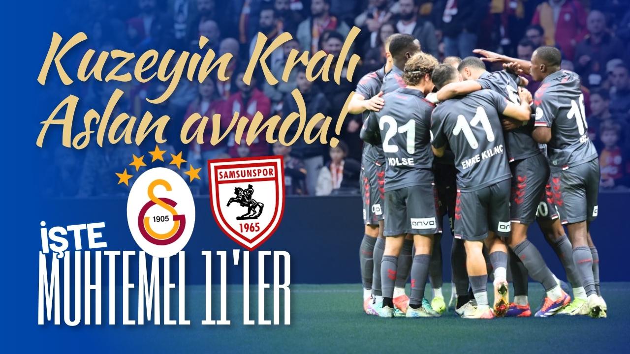 Galatasaray-Samsunspor muhtemel 11’ler
