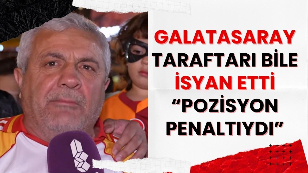 Galatasaraylı taraftarı bile Samsunspor'un penaltısı verilmediğini söyledi