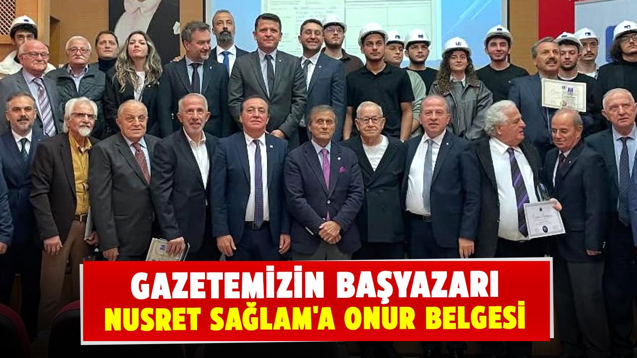 Gazetemizin başyazarı Nusret Sağlam onur belgesi ile ödüllendirildi