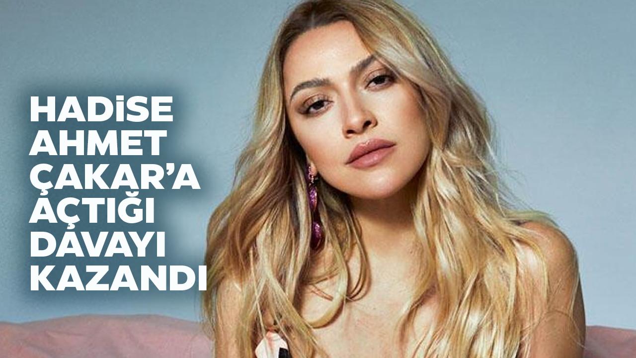 Hadise Ahmet Çakar'a açtığı hakaret davasını kazandı
