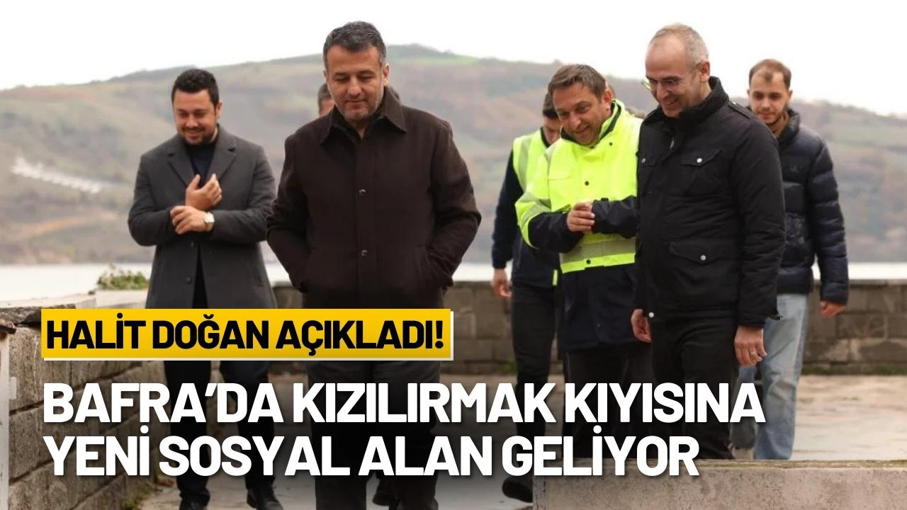 Halit Doğan açıkladı! Bafra’da Kızılırmak kıyısına yeni sosyal alan geliyor