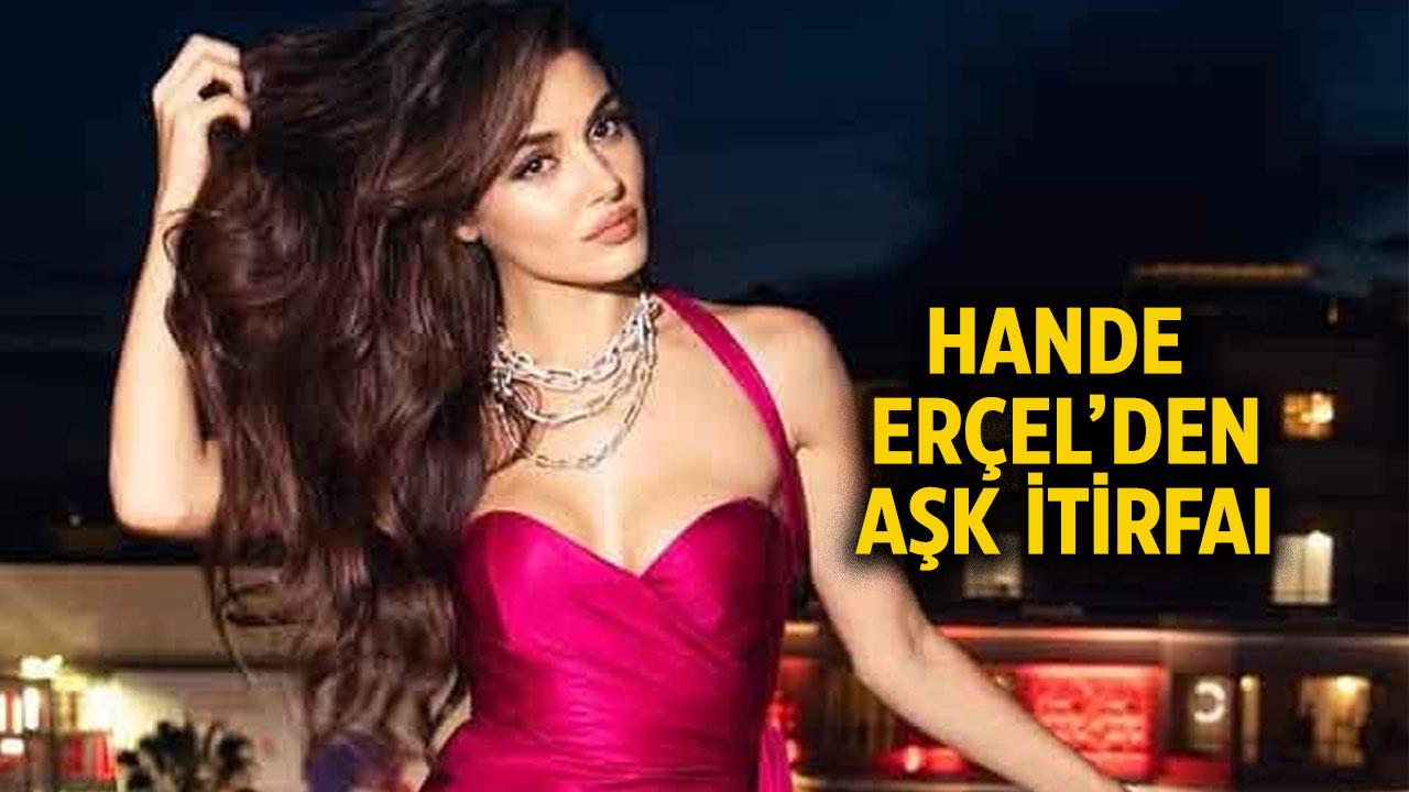 Hande Erçel'den yeni aşkını itirafı