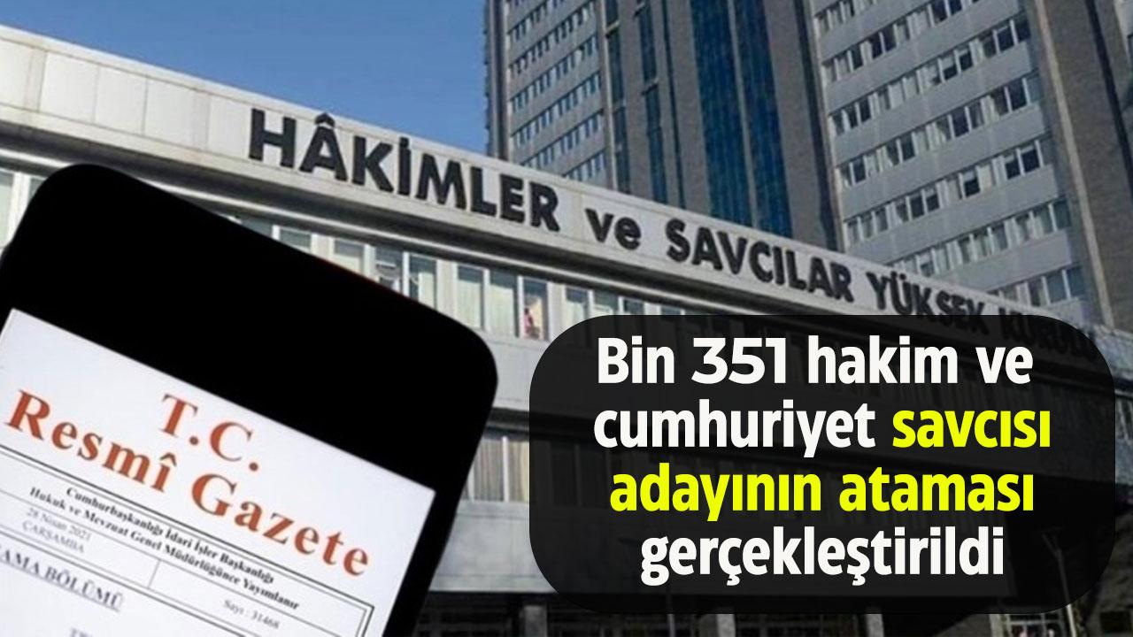 HSK atama kararları Resmi Gazete’de! Bin 351 hakim ve cumhuriyet savcısı adayının ataması gerçekleştirildi