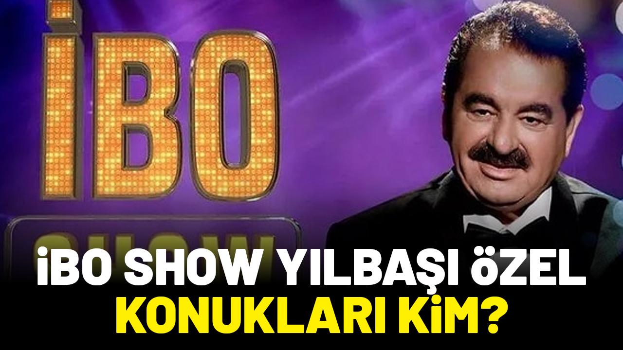 İbo Show Yılbaşı Özel konukları kim?