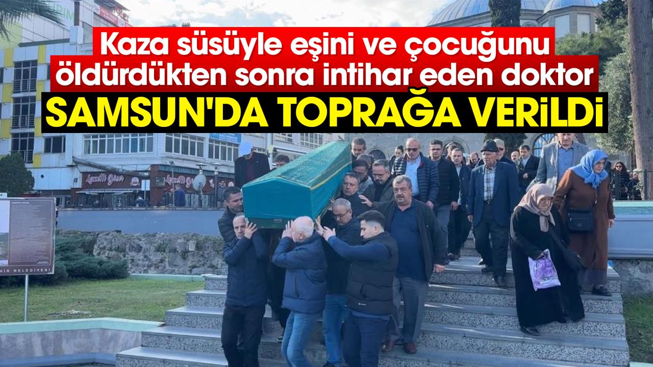İntihar eden doktor Serdar Kıyak Samsun'da toprağa verildi