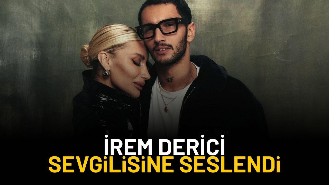 İrem Derici nişanlısına seslendi: Nikah tarihi istedi