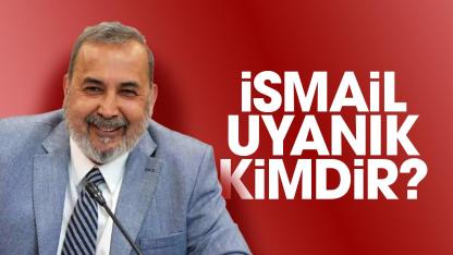 İsmail Uyanık kimdir?