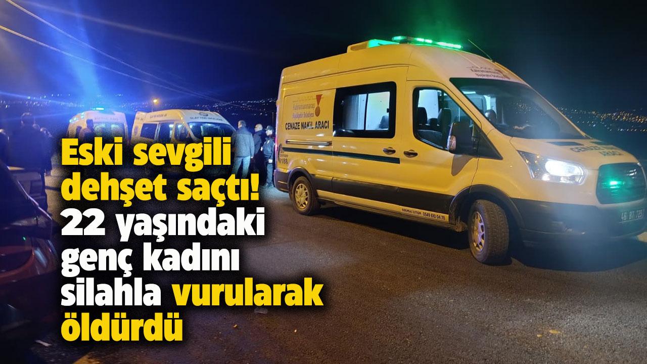 Kadın cinayeti! Eski sevgili dehşet saçtı! 22 yaşındaki genç kadını silahla vurularak öldürdü
