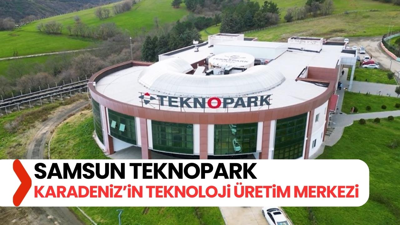 Karadeniz'in en büyük Teknoloji Geliştirme Bölgesi: Samsun Teknopark
