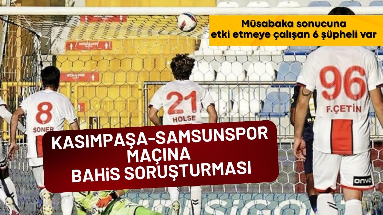 Kasımpaşa- Samsunspor maçının skorunu etki ettiği iddiasıyla 6 kişi gözaltına alındı