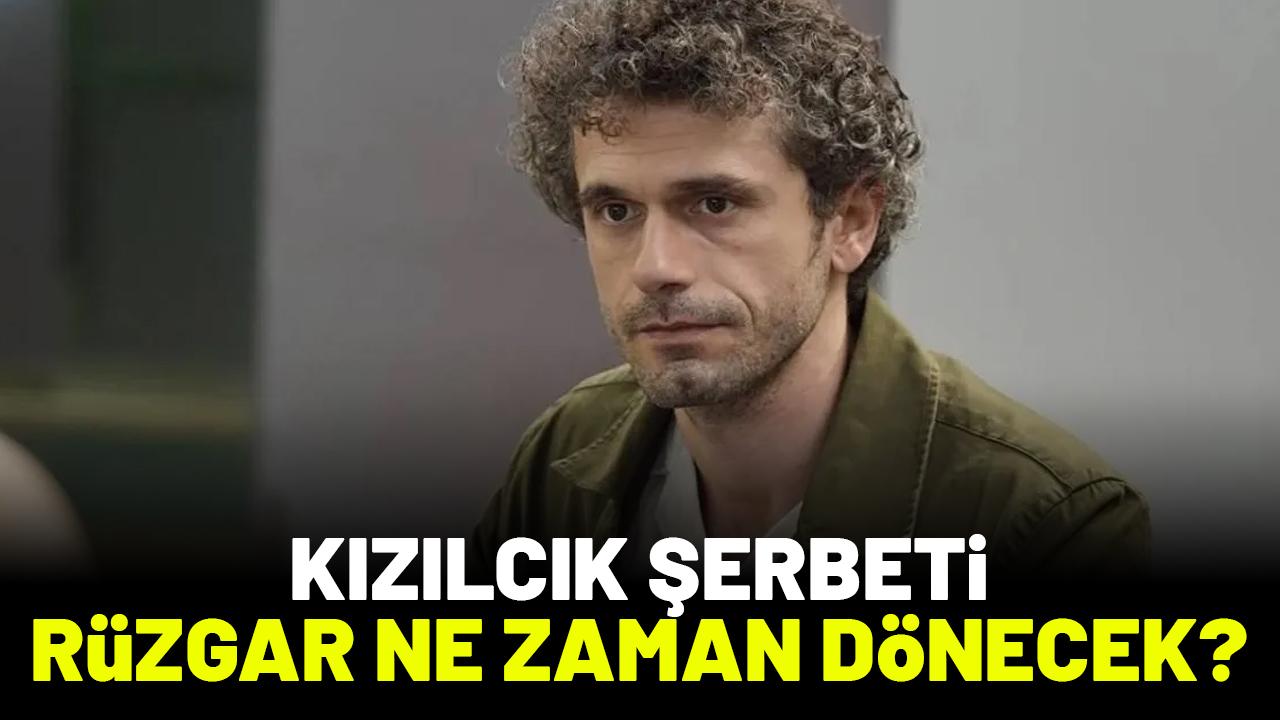 Kızılcık Şerbeti Rüzgar ne zaman dönecek?