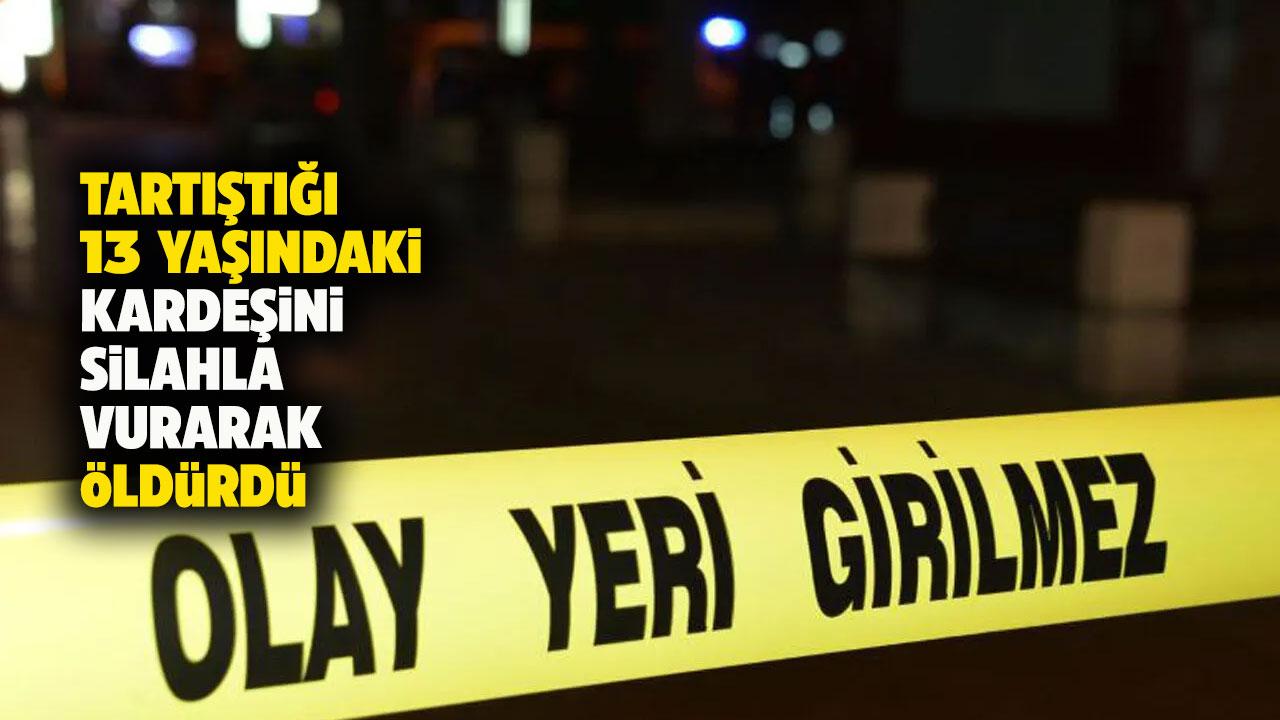 Korkunç olay! 13 yaşındaki kardeşini silahla vurarak öldürdü!