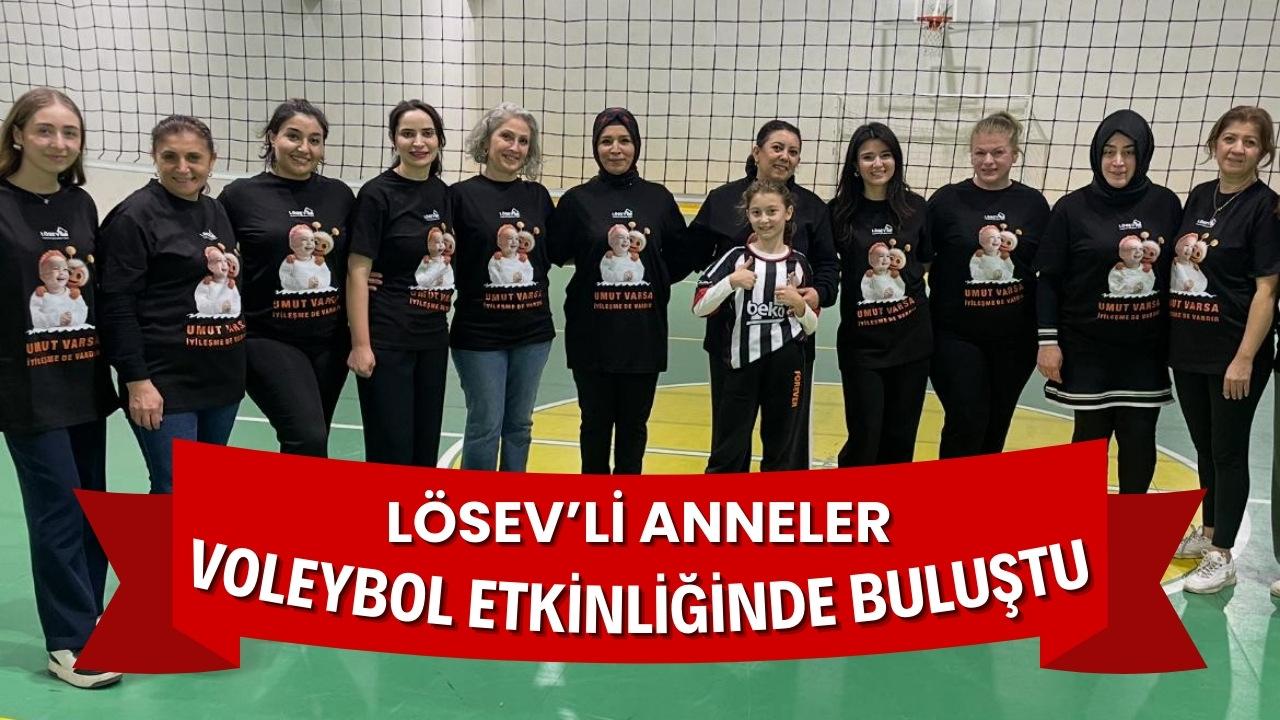 LÖSEV'li anneler voleybol etkinliğinde bir araya geldi