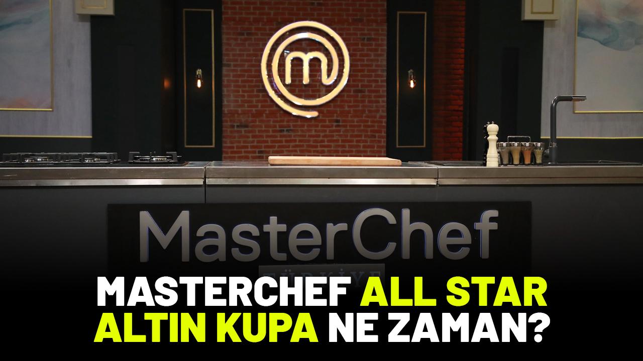 Masterchef All Star Altın Kupa ne zaman? Yarışmacılar kim?