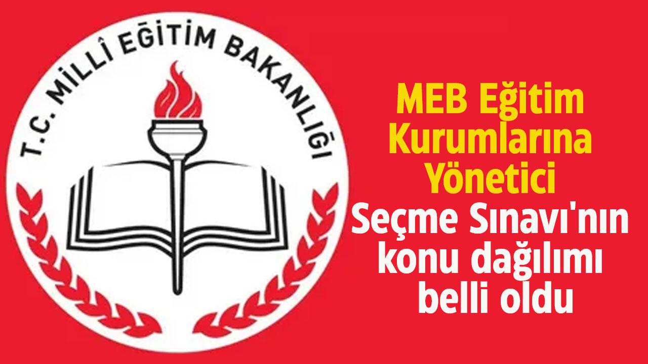 Milli Eğitim Bakanlığı Eğitim Kurumlarına Yönetici Seçme Sınavı'nın konu dağılımı belli oldu