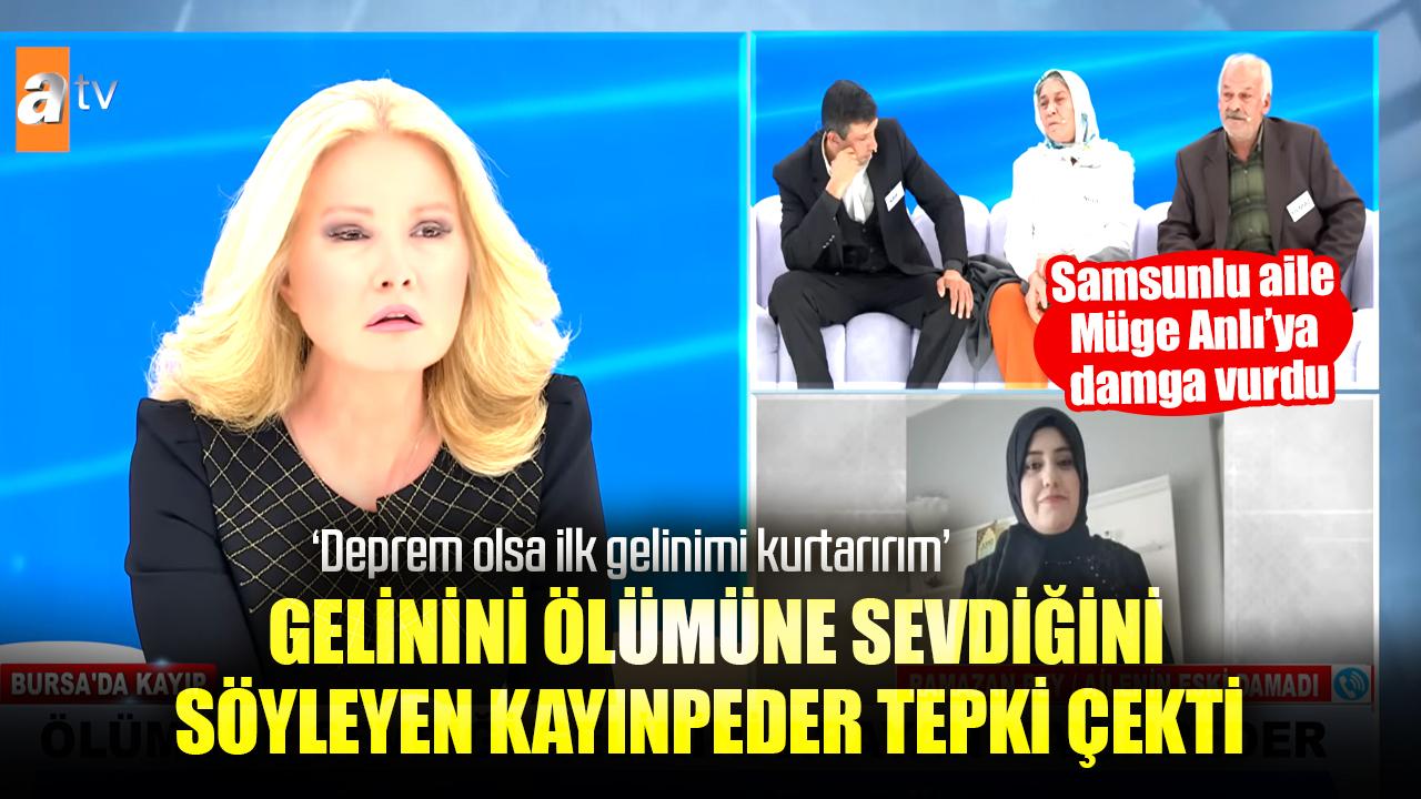 Müge Anlı'da Samsunlu aile gelinleri Ceylan Göçer'i arıyor! Gelinini ölümüne sevdiğini söyleyen kayınpeder tepki çekti