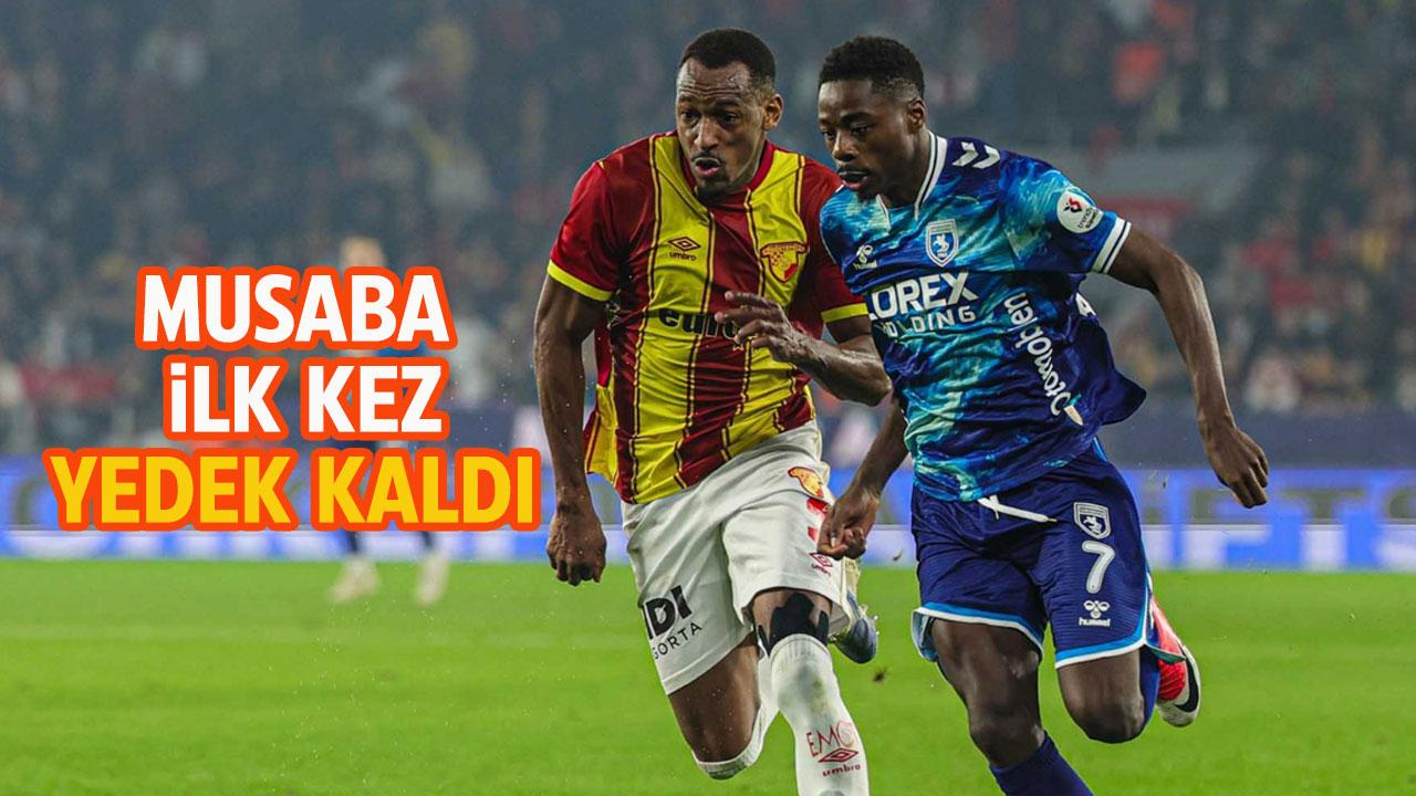 Musaba ilk kez yedek kaldı!