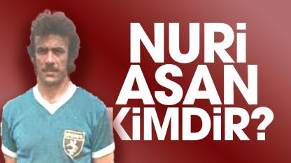 Nuri Asan kimdir?