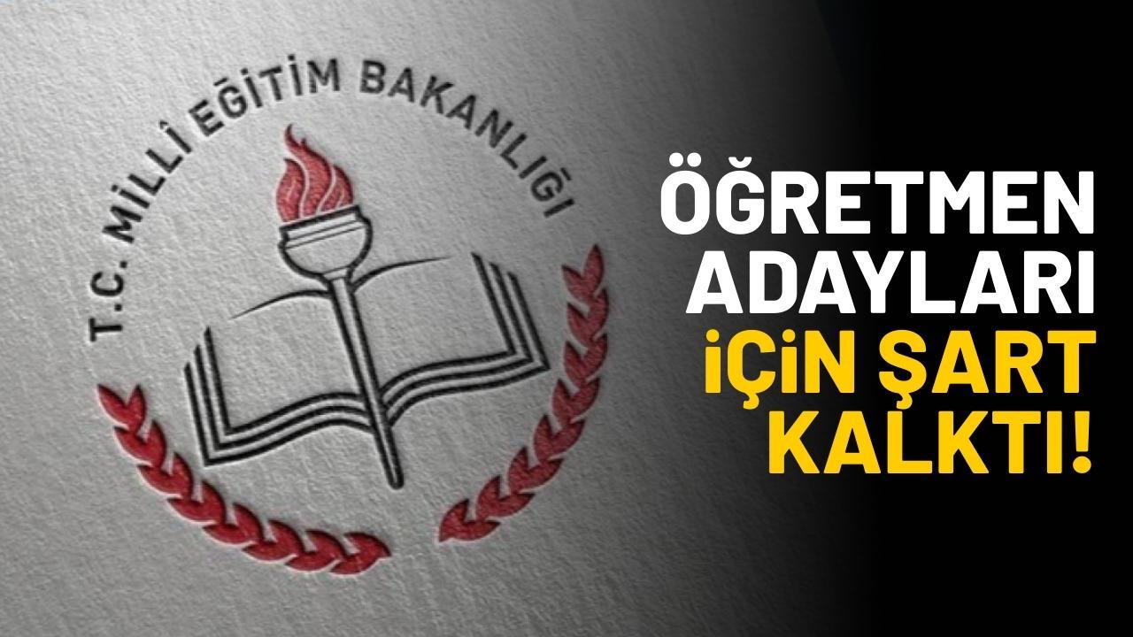 Öğretmen adayları için o şart kalktı!
