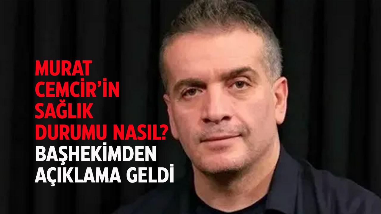 Oyuncu Murat Cemcir'in sağlık durumu nasıl? Başhekim açıkladı