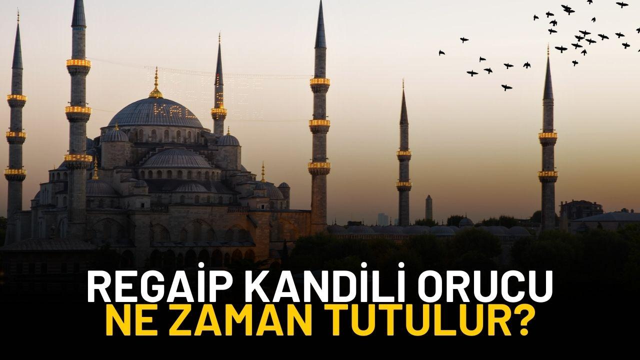 Regaip Kandili orucu ne zaman tutulur? Kaç gün tutulur? Regaip Kandili orucu için nasıl niyet edilir?