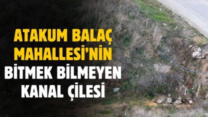 Samsun Atakum Balaç Mahallesi'nde yılların kanal çilesi bitmek bilmedi