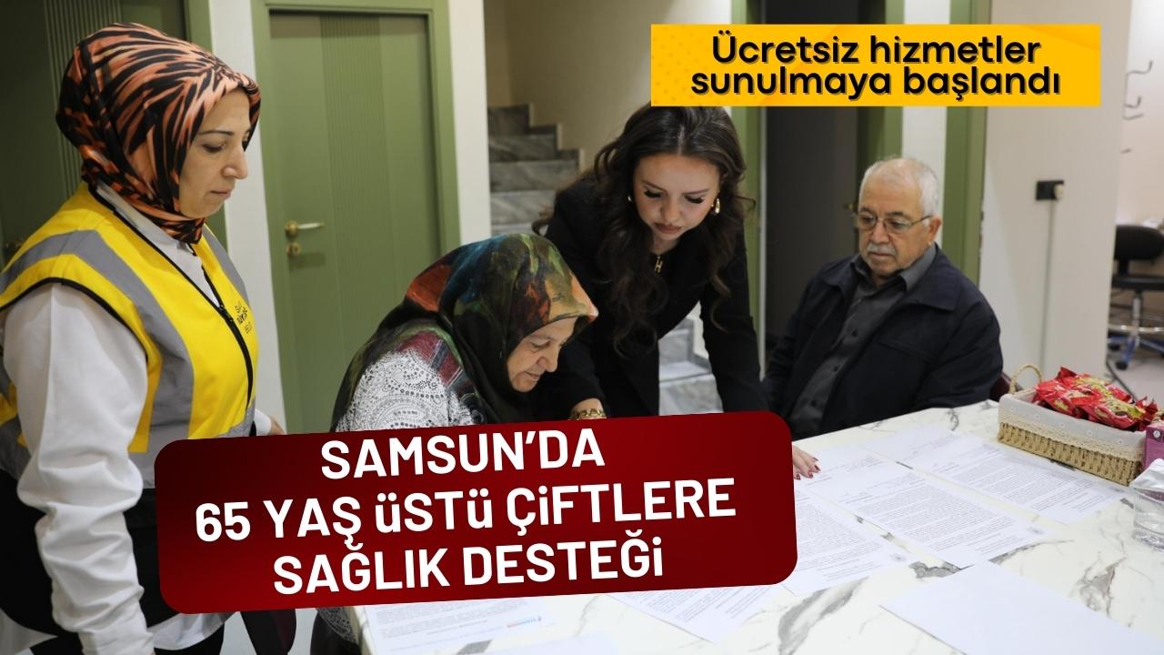 Samsun Büyükşehir Belediyesi'nden 65 yaş üstü çiftlere sağlık desteği