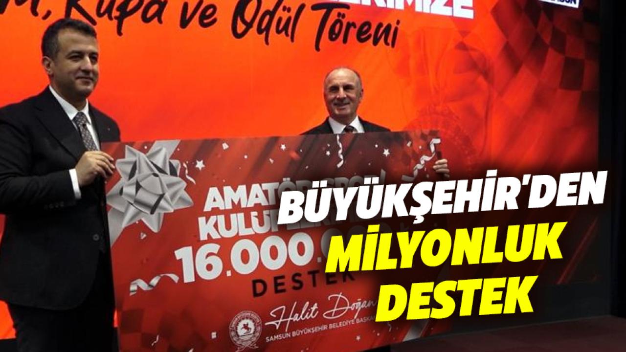 Samsun Büyükşehir'den amatör spor kulüplerine 16 milyon TL destek! Yüzde yüzün üzerinde bir artış