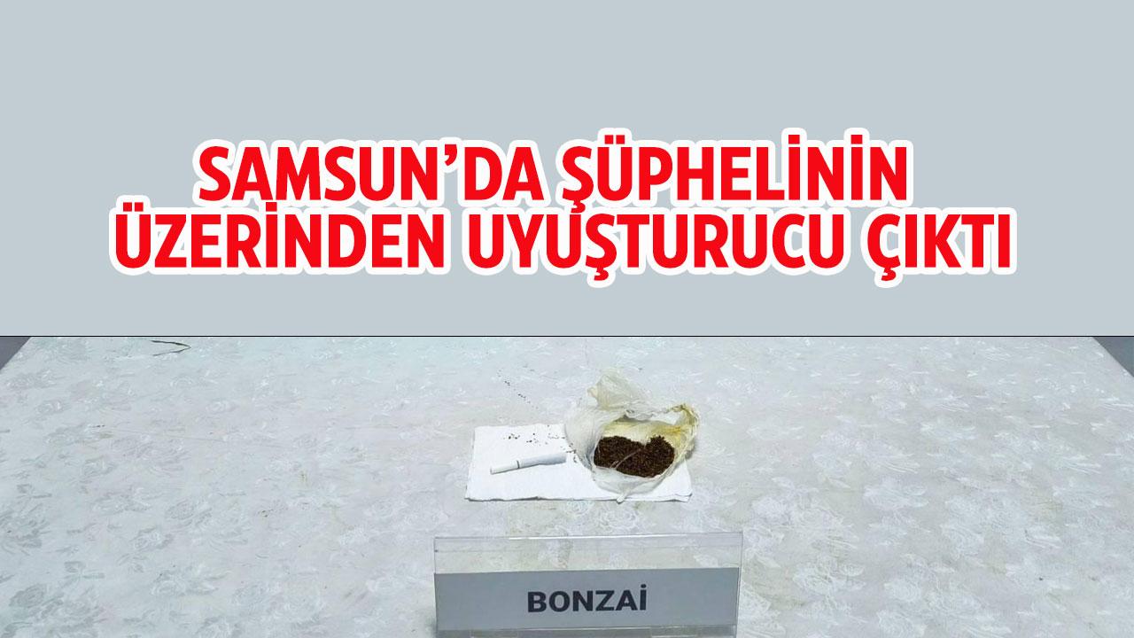Samsun Çarşamba'da şüphelinin üzerinden uyuşturucu madde çıktı