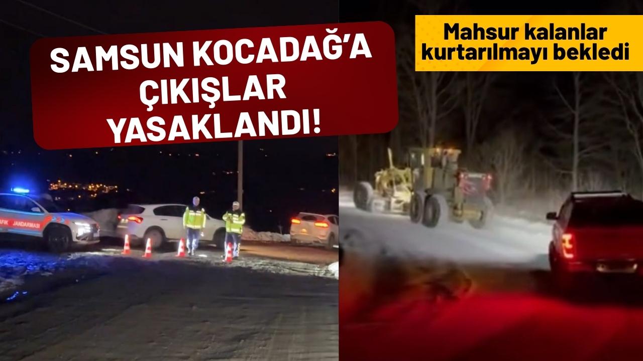 Samsun Kocadağ'a çıkışlar yasaklandı