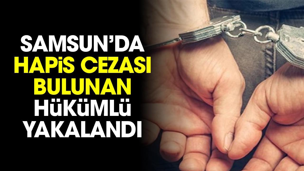 Samsun'da 8 yıl 4 ay hapis cezası bulunan hükümlü yakalandı