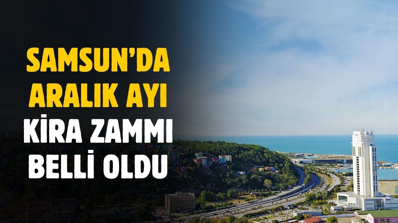 Samsun'da Aralık ayı kira zammı belli oldu