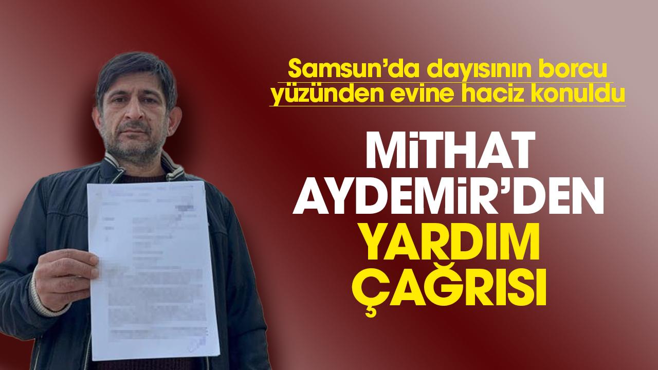 Samsun'da dayısının borcu yüzünden maaşına ve evine haciz gelen vatandaştan yardım çağrısı
