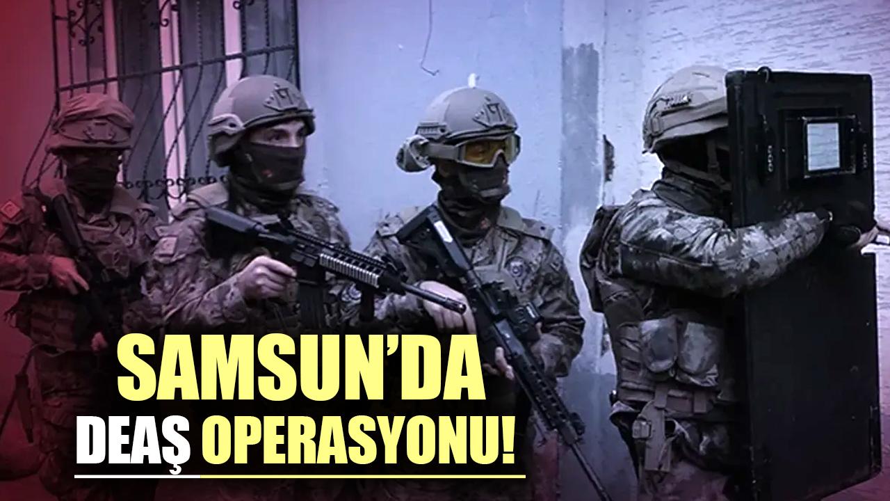 Samsun’da DEAŞ operasyonu! 4 kişi gözaltına alındı
