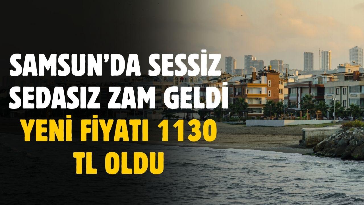 Samsun'da fiyatı sessiz sedasız 1130 TL'ye yükseldi