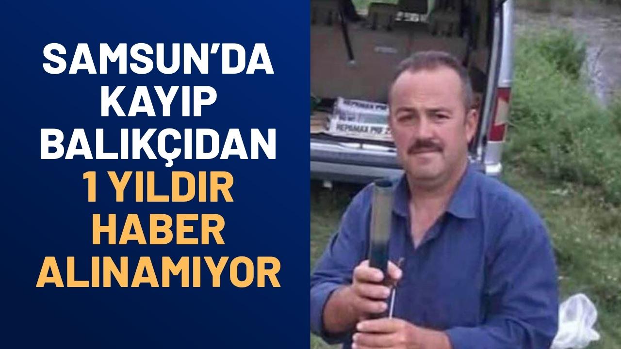 Samsun'da kayıp balıkçı Muammer Sevgili'den 1 yıldır haber yok